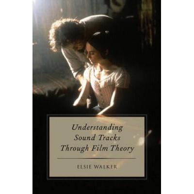 Understanding Sound Tracks Through Film Theory | Elsie Walker