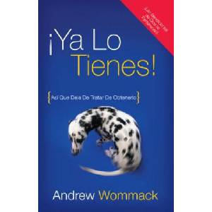 Ya lo tienes! | Andrew Wommack (ISBN: 9781606834114)