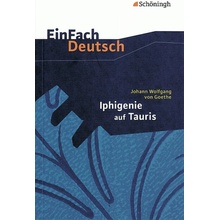 Iphigenie auf Tauris: Ein Schauspiel. EinFach Deutsch Textausgaben Goethe Johann Wolfgang vonPaperback