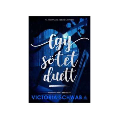 Egy sötét duett - Verity szörnyei-duológia 2.