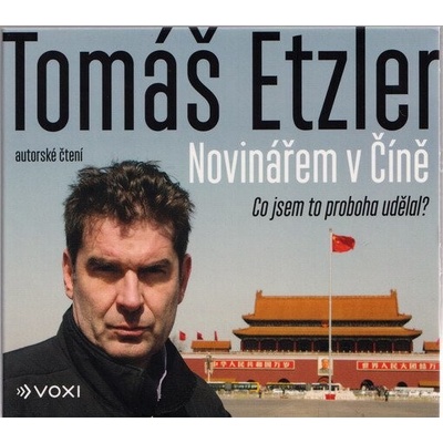 VOXI Novinářem v Číně: Co jsem to proboha udělal