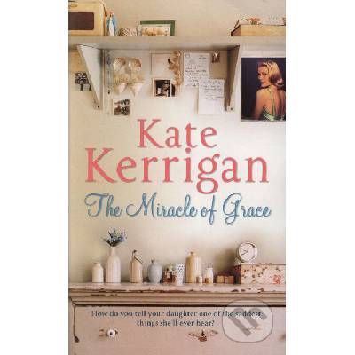 The Miracle of Grace - Kate Kerrigan