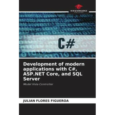 Development of modern applications with C#, ASP.NET Core, and SQL Server