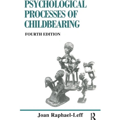 Psychological Processes of Childbearing | Joan Raphael-Leff