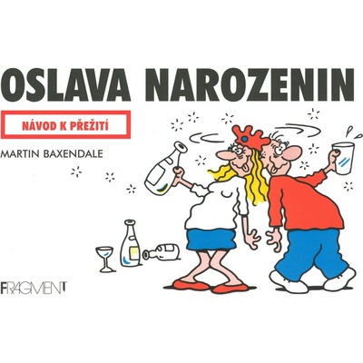 Oslava narozenin - Návod k přežití - Martin Baxendale