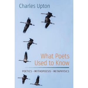 What Poets Used to Know | Charles Upton (ISBN: 9781597311717)