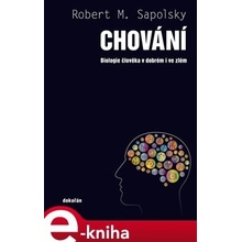 Sapolsky Robert M. - Chování -- Biologie člověka v dobrém i ve zlém