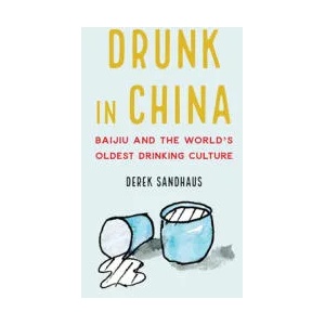 Drunk in China | Derek Sandhaus (ISBN: 9781640120976)