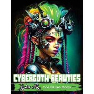 Cybergoth Beauties Coloring Book | Luka Poe (ISBN: 9788367484022)