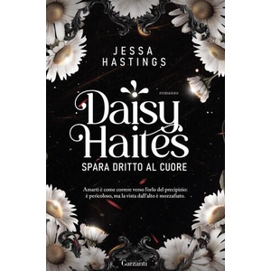 Daisy Haites. Spara dritto al cuore | Jessa Hastings (ISBN: 9788811010067)