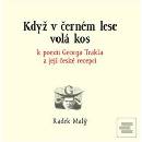 Když v černém lese volá kos - Radek Malý