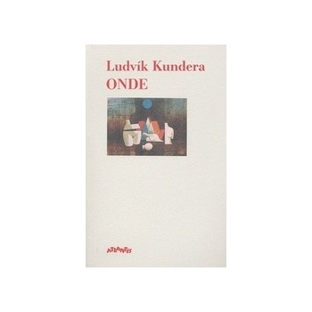 Onde - Ludvík Kundera