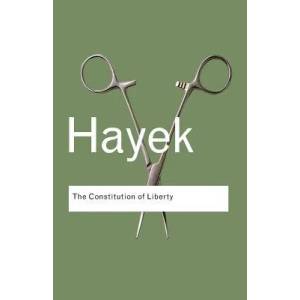 Constitution of Liberty | F A Hayek (2006)