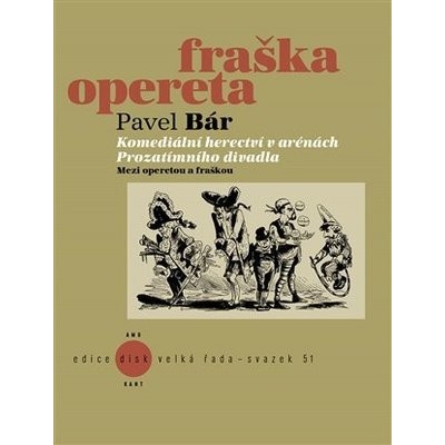 Komediální herectví v arénách Prozatímního divadla - Pavel Bár