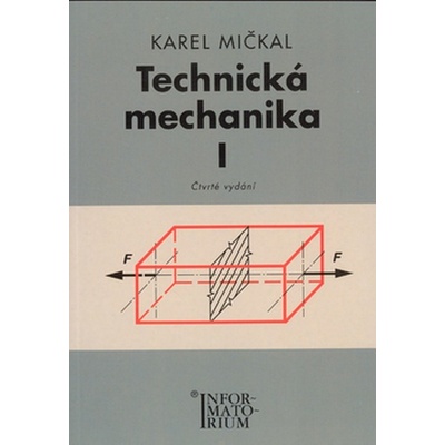 Technická mechanika I - Karel Mičkal