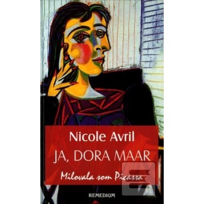Ja, Dora Maar - Nicole Avril
