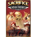 Sacrifice Your Friends