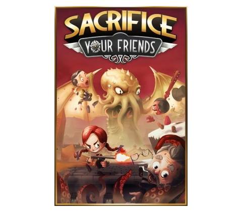 Sacrifice Your Friends