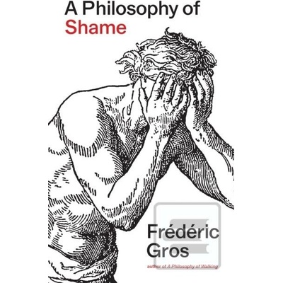 Philosophy of Shame - Frederic Gros