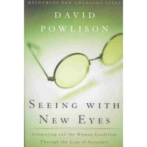 Seeing with New Eyes | David Powlison (ISBN: 9780875526089)