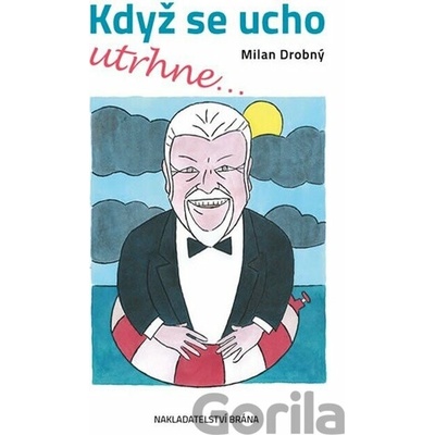 Když se ucho utrhne - Drobný Milan
