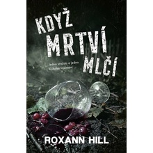 Když mrtví mlčí - Roxann Hill