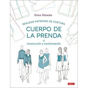 Realizar patrones de costura: Cuerpo de la prenda | TERESA GILEWSKA (2020)