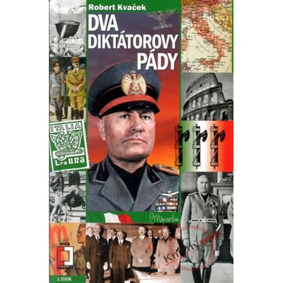 Dva diktátorovy pády - Robert Kvaček
