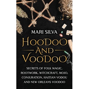 Hoodoo and Voodoo | Mari Silva (ISBN: 9781638181217)