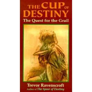 The Cup of Destiny: The Quest for the Grail | Trevor Ravenscroft (ISBN: 9780877285465)