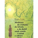 Knihy Meditace do svatyně, do křesla a do deště aneb Vesele i vážně o zdraví duše - Karel Funk