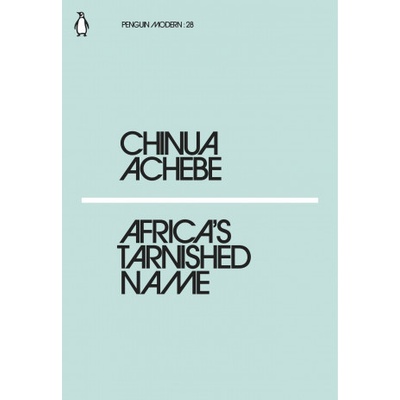 Africas Tarnished Name - Chinua Achebe