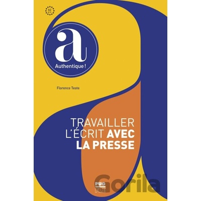 Travailler l'écrit avec la presse Florence Teste
