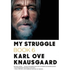 My Struggle: Book 6 | Karl Ove Knausgaard, Don Bartlett, Martin Aitken (ISBN: 9780374534196)