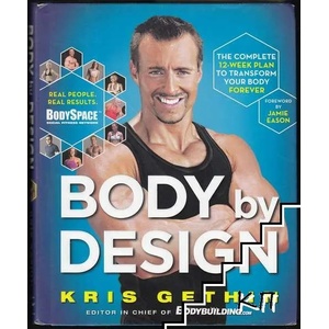 Body by Design: The Complete 12-Week Plan to Transform Your Body Forever (ISBN: 9781451602173)