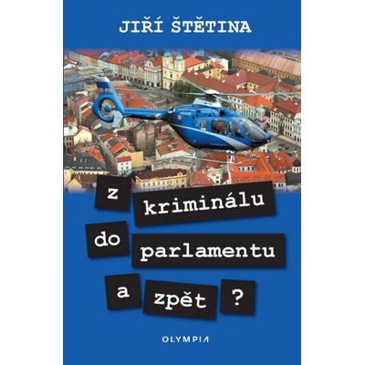 Z kriminálu do parlamentu a zpět? - Jiří Štětina