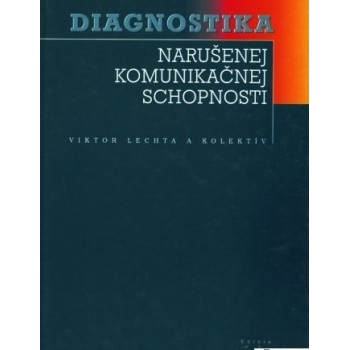 Diagnostika narušenej komunikačnej schopnosti - Viktor Lechta