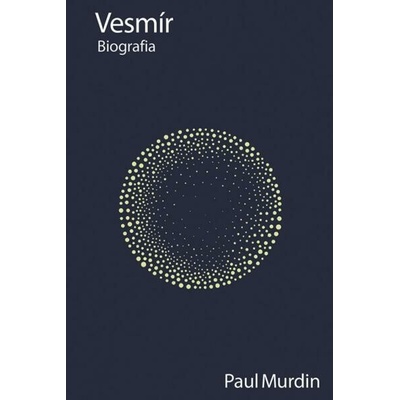 Vesmír: Biografia