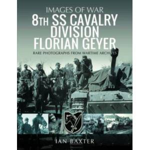 8th SS Cavalry Division Florian Geyer (ISBN: 9781399062817)