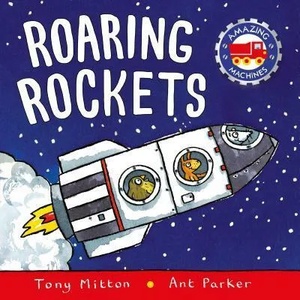 ROARING ROCKETS | Tony Mitton, Ant Parker, Ant Parker (ISBN: 9780753453056)