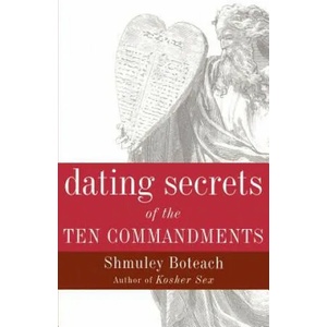 Dating Secrets of the Ten Commandments | Shmuley Boteach (ISBN: 9780767905602)