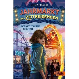 Jahrmarkt der Zeitreisenden - Der gestohlene Kristall | Lena Hach, Tobias Goldschalt (ISBN: 9783407752819)