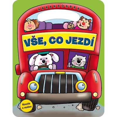 Abrakadabra Kúzla s vodou Všetko, čo jazdí