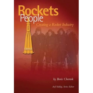 Rockets and People: Volume II: Creating a Rocket Industry | Boris Chertok, Asif Siddiqi (ISBN: 9781484842706)