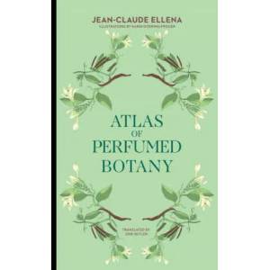 Atlas of Perfumed Botany (ISBN: 9780262046732)