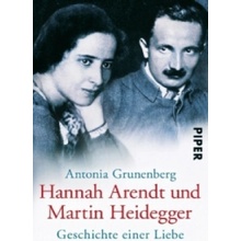 Hannah Arendt und Martin Heidegger Antonia Grunenberg