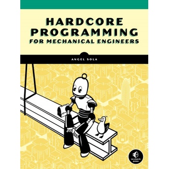 Hardcore Programming For Mechanical Engineers | Angel Sola