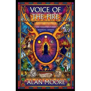 Voice of the Fire (25th Anniversary Edition) | Moore, Alan (ISBN: 9781603095075)