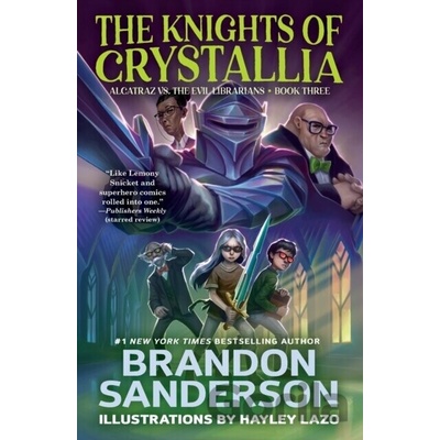 The Knights of Crystallia: Alcatraz vs. the Evil Librarians Sanderson Brandon