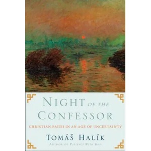 Night of the Confessor: Christian Faith in an Age of Uncertainty | Tomáš Halík (ISBN: 9780385524520)